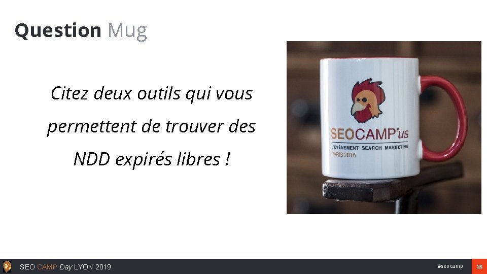 Question Mug ● Citez deux outils qui vous permettent de trouver des NDD expirés