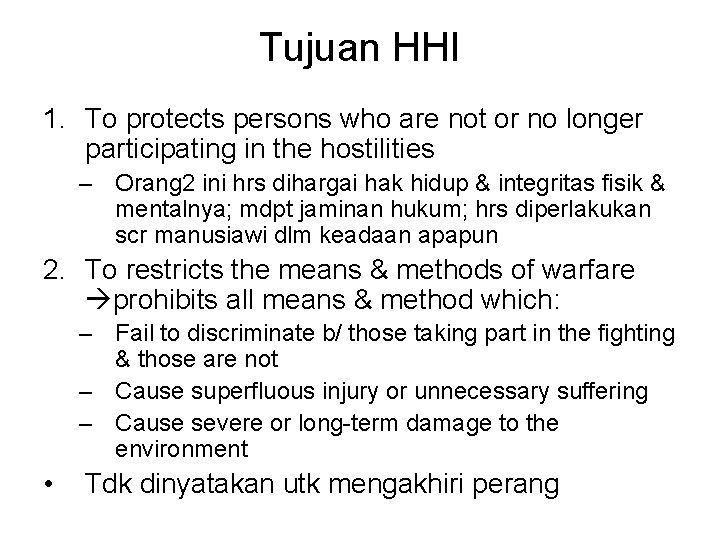 Tujuan HHI 1. To protects persons who are not or no longer participating in