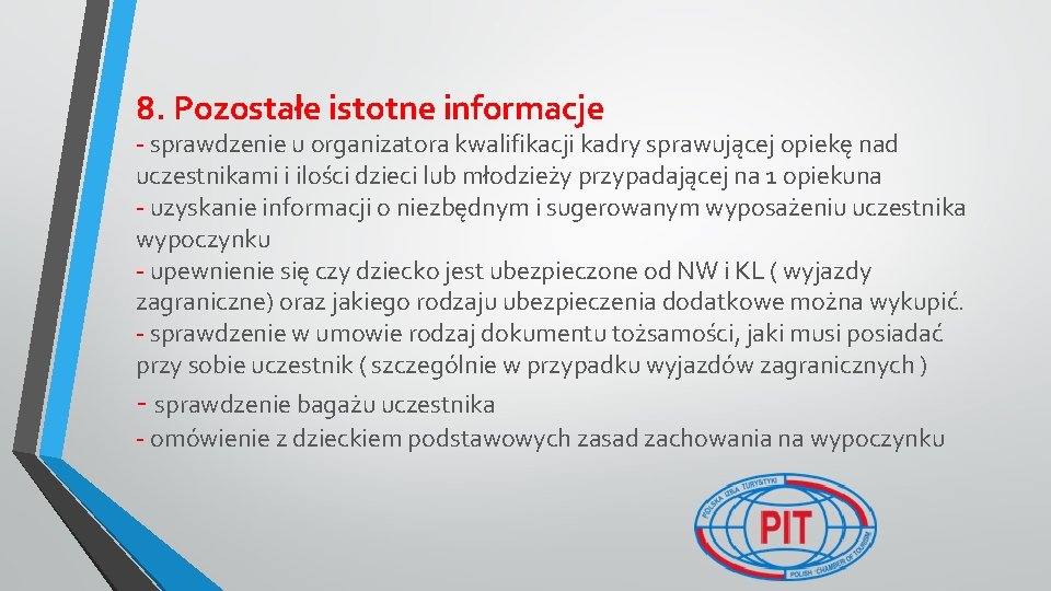 8. Pozostałe istotne informacje - sprawdzenie u organizatora kwalifikacji kadry sprawującej opiekę nad uczestnikami