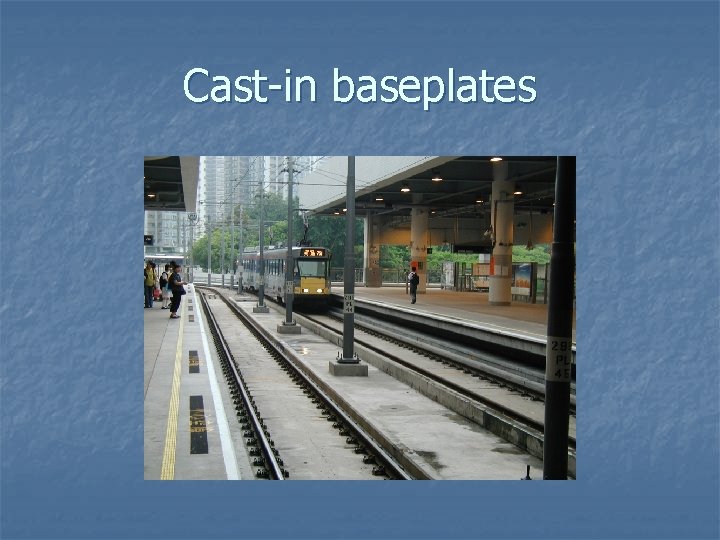 Cast-in baseplates 