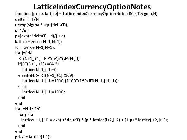 Lattice. Index. Currency. Option. Notes function [price, lattice] = Lattice. Index. Currency. Option. Notes(R