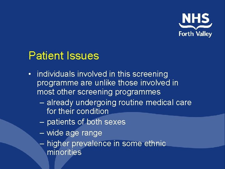 Patient Issues • individuals involved in this screening programme are unlike those involved in