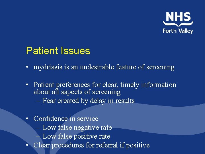 Patient Issues • mydriasis is an undesirable feature of screening • Patient preferences for