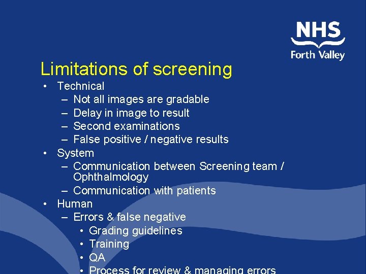 Limitations of screening • Technical – Not all images are gradable – Delay in