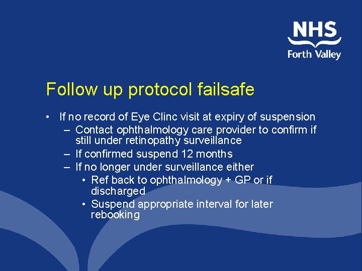 Follow up protocol failsafe • If no record of Eye Clinc visit at expiry