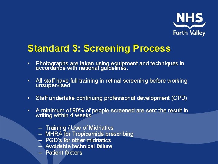 Standard 3: Screening Process • Photographs are taken using equipment and techniques in accordance