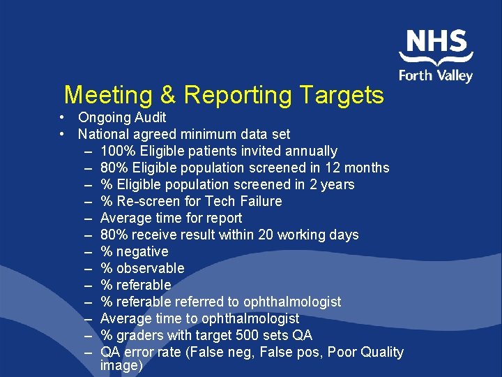 Meeting & Reporting Targets • Ongoing Audit • National agreed minimum data set –