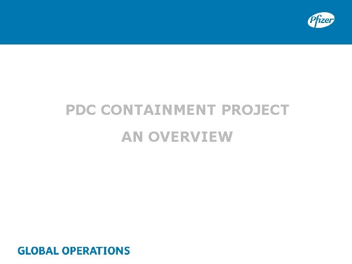 PDC CONTAINMENT PROJECT AN OVERVIEW 