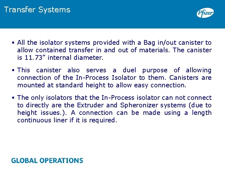 Transfer Systems § All the isolator systems provided with a Bag in/out canister to