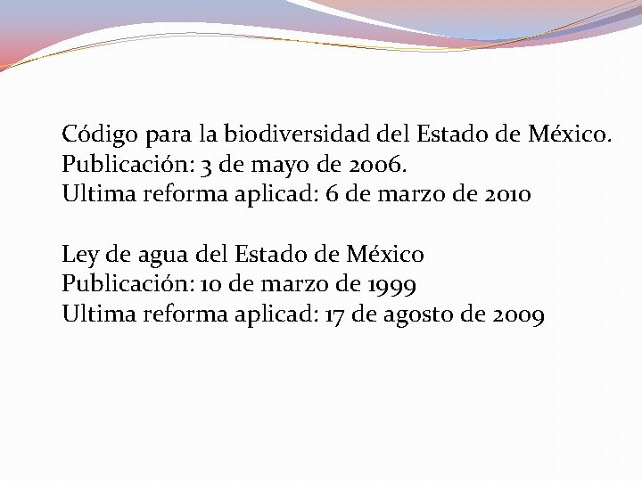 Código para la biodiversidad del Estado de México. Publicación: 3 de mayo de 2006.