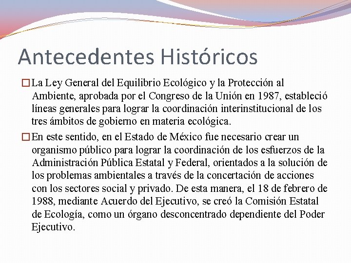 Antecedentes Históricos �La Ley General del Equilibrio Ecológico y la Protección al Ambiente, aprobada