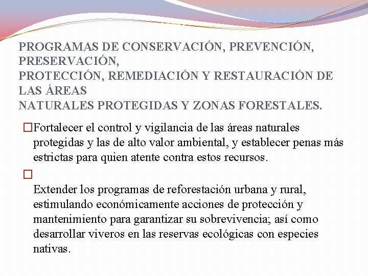 PROGRAMAS DE CONSERVACIÓN, PREVENCIÓN, PRESERVACIÓN, PROTECCIÓN, REMEDIACIÓN Y RESTAURACIÓN DE LAS ÁREAS NATURALES PROTEGIDAS