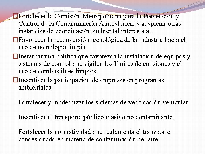 �Fortalecer la Comisión Metropolitana para la Prevención y Control de la Contaminación Atmosférica, y