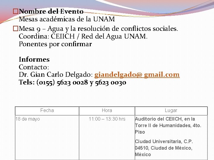 �Nombre del Evento Mesas académicas de la UNAM �Mesa 9 – Agua y la