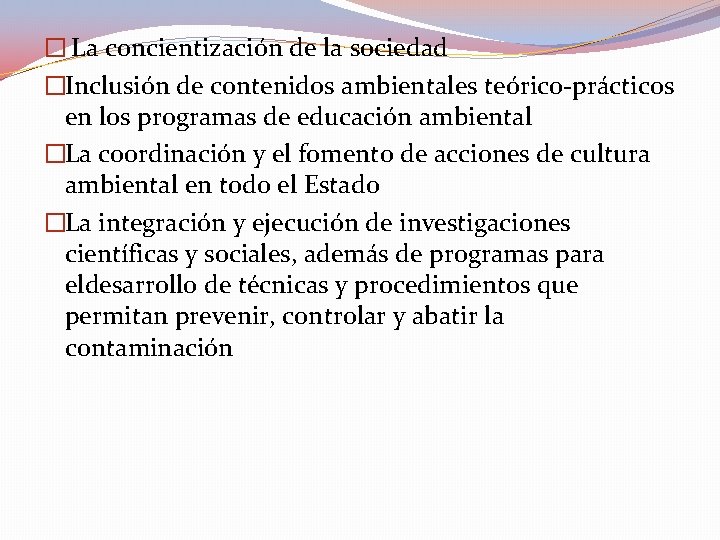 � La concientización de la sociedad �Inclusión de contenidos ambientales teórico-prácticos en los programas