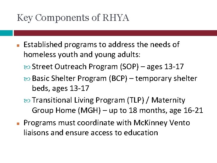 Key Components of RHYA Established programs to address the needs of homeless youth and
