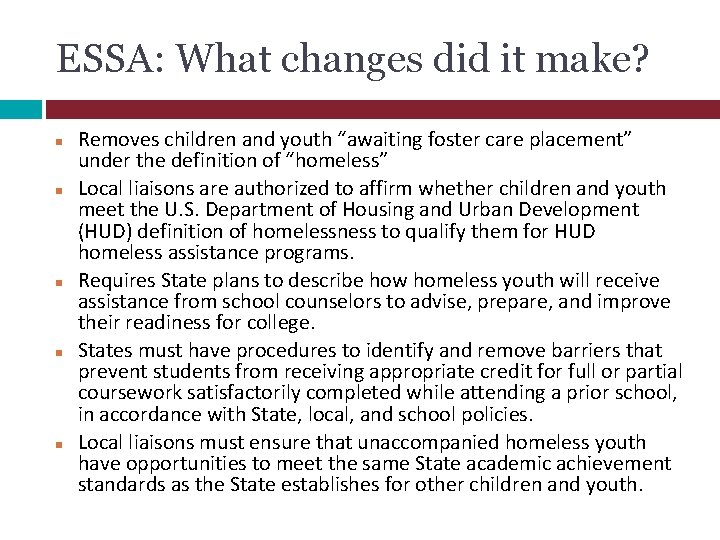 ESSA: What changes did it make? Removes children and youth “awaiting foster care placement”