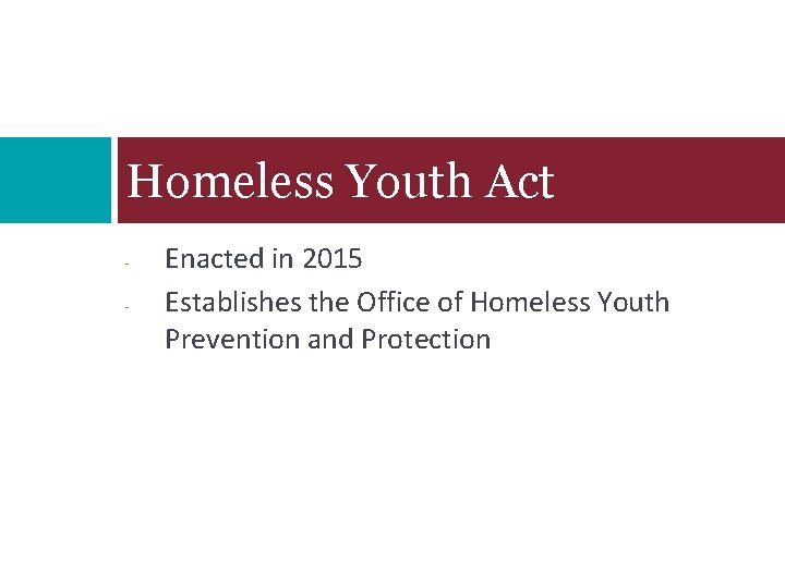 Homeless Youth Act - Enacted in 2015 Establishes the Office of Homeless Youth Prevention