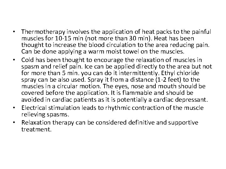  • Thermotherapy involves the application of heat packs to the painful muscles for