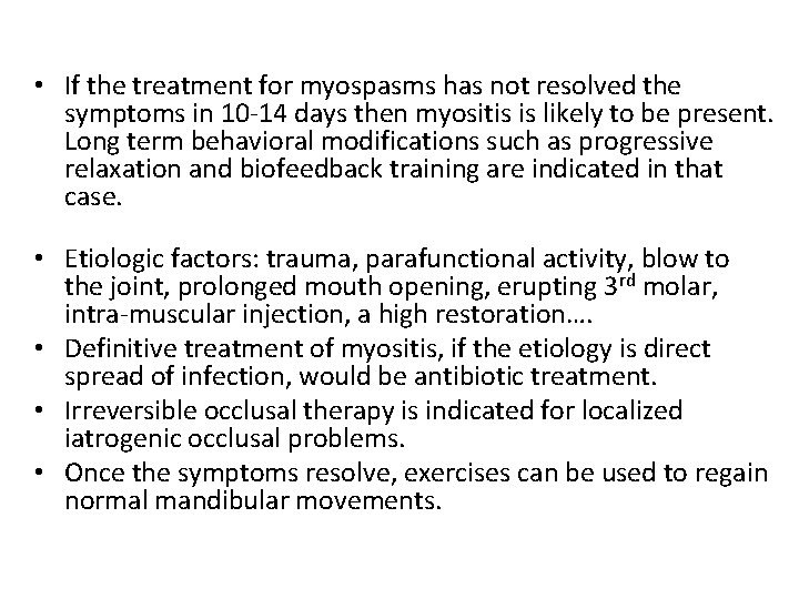  • If the treatment for myospasms has not resolved the symptoms in 10