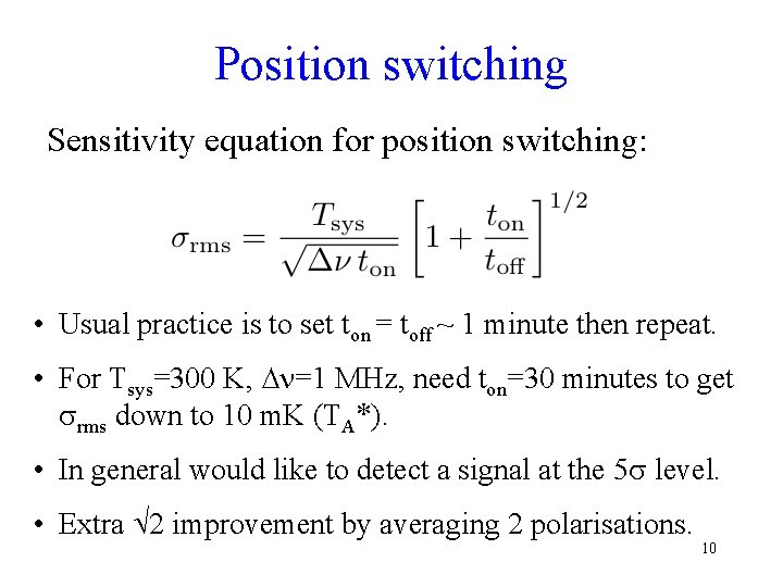 Position switching Sensitivity equation for position switching: • Usual practice is to set ton