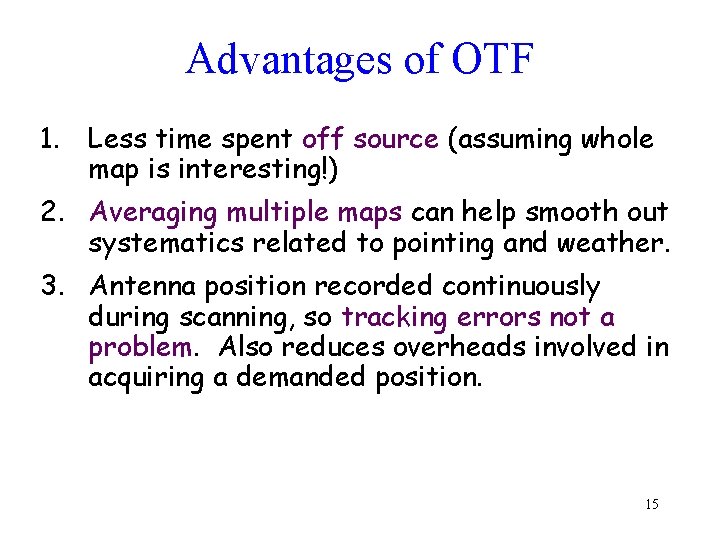 Advantages of OTF 1. Less time spent off source (assuming whole map is interesting!)