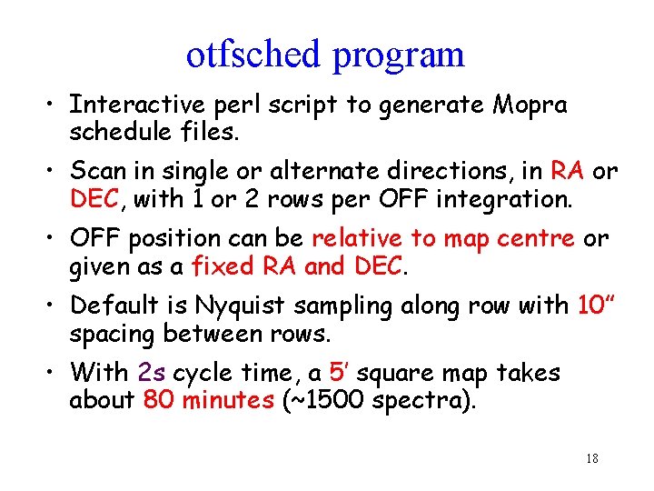 otfsched program • Interactive perl script to generate Mopra schedule files. • Scan in