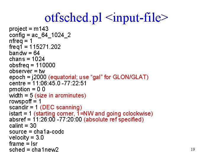 otfsched. pl <input-file> project = m 143 config = ac_64_1024_2 nfreq = 1 freq