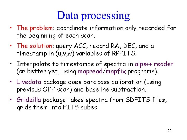 Data processing • The problem: coordinate information only recorded for the beginning of each