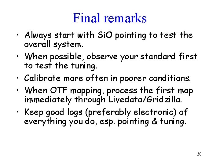 Final remarks • Always start with Si. O pointing to test the overall system.