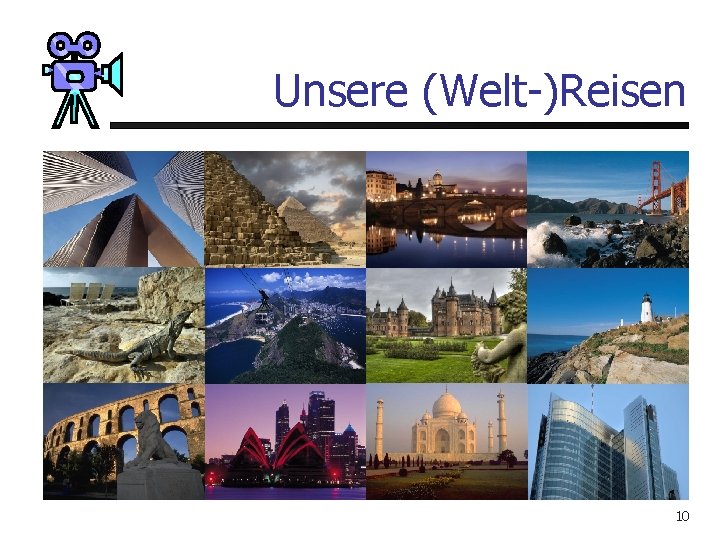 Unsere (Welt-)Reisen 10 