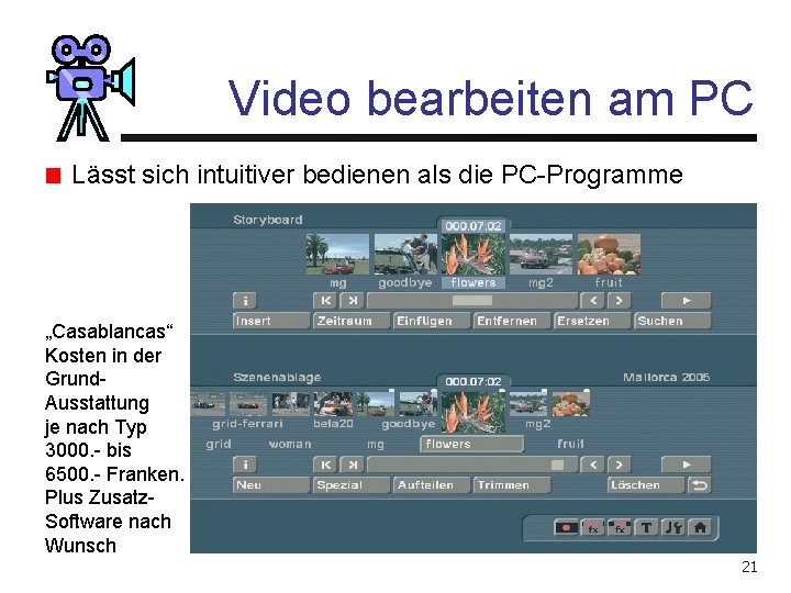 Video bearbeiten am PC Lässt sich intuitiver bedienen als die PC-Programme „Casablancas“ Kosten in