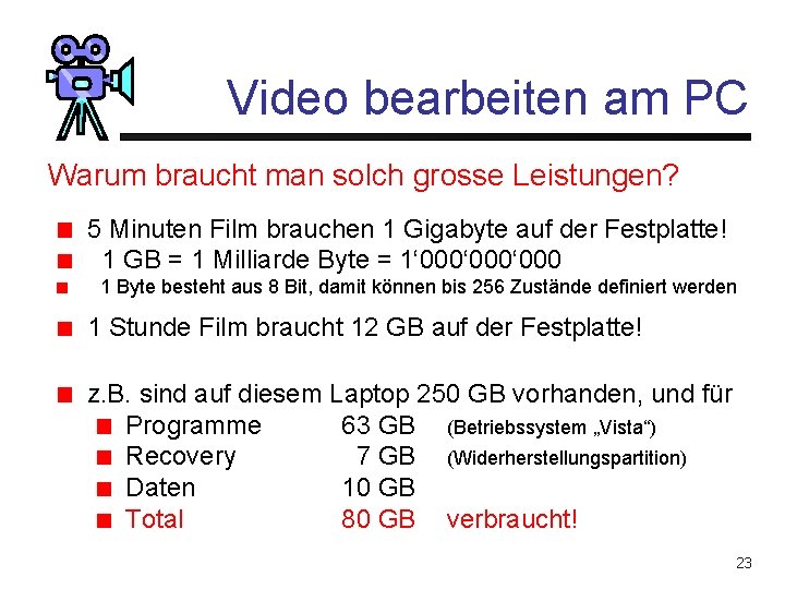 Video bearbeiten am PC Warum braucht man solch grosse Leistungen? 5 Minuten Film brauchen