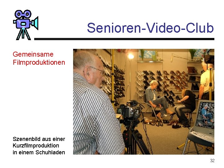 Senioren-Video-Club Gemeinsame Filmproduktionen Szenenbild aus einer Kurzfilmproduktion in einem Schuhladen 32 