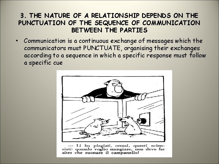 3. THE NATURE OF A RELATIONSHIP DEPENDS ON THE PUNCTUATION OF THE SEQUENCE OF