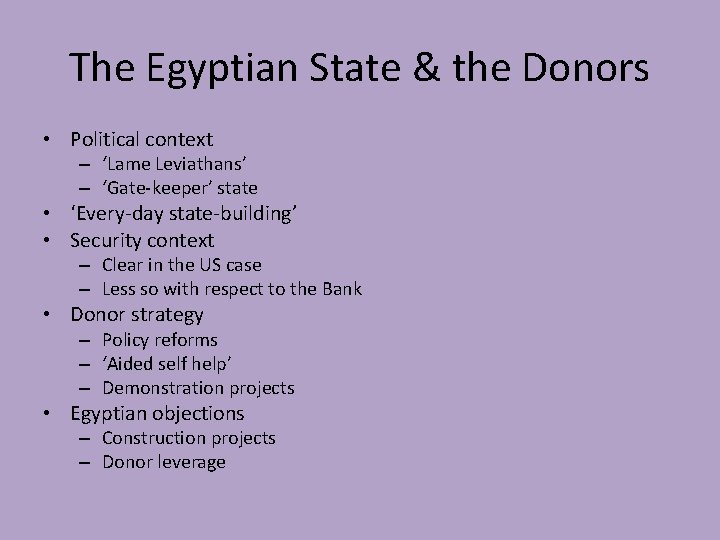 The Egyptian State & the Donors • Political context – ‘Lame Leviathans’ – ‘Gate-keeper’