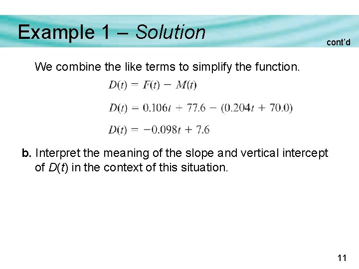 Example 1 – Solution cont’d We combine the like terms to simplify the function. Example 1 – Solution cont’d We combine the like terms to simplify the function.