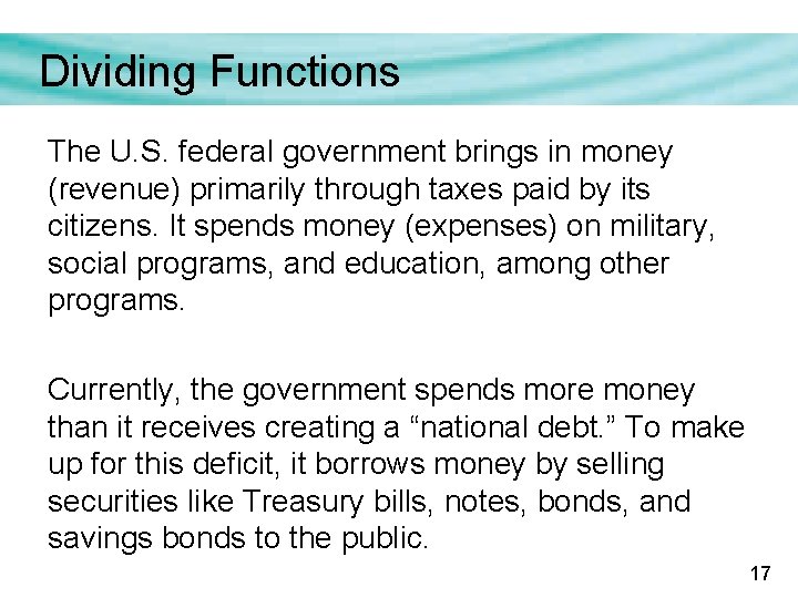 Dividing Functions The U. S. federal government brings in money (revenue) primarily through taxes Dividing Functions The U. S. federal government brings in money (revenue) primarily through taxes