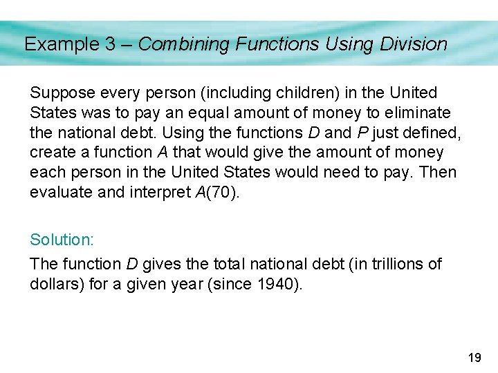 Example 3 – Combining Functions Using Division Suppose every person (including children) in the Example 3 – Combining Functions Using Division Suppose every person (including children) in the
