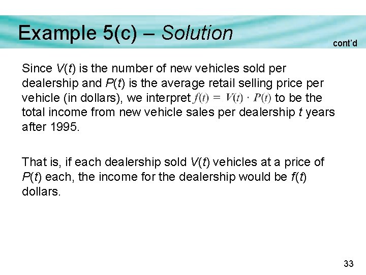 Example 5(c) – Solution cont’d Since V(t) is the number of new vehicles sold Example 5(c) – Solution cont’d Since V(t) is the number of new vehicles sold