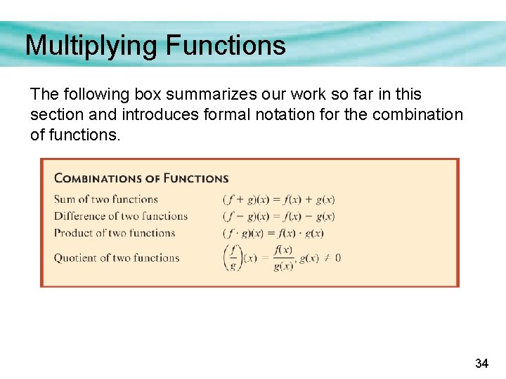 Multiplying Functions The following box summarizes our work so far in this section and Multiplying Functions The following box summarizes our work so far in this section and