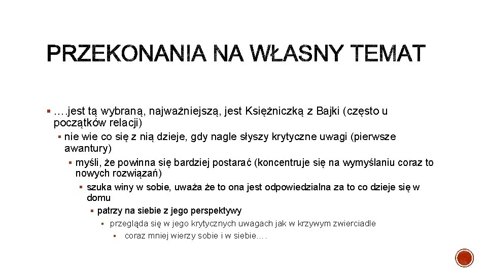 § …. jest tą wybraną, najważniejszą, jest Księżniczką z Bajki (często u początków relacji)