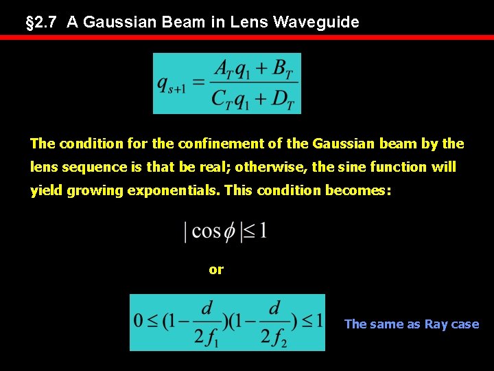 § 2. 7 A Gaussian Beam in Lens Waveguide The condition for the confinement