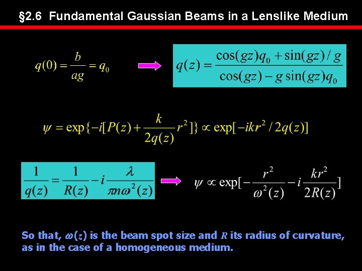 § 2. 6 Fundamental Gaussian Beams in a Lenslike Medium So that, w (z)