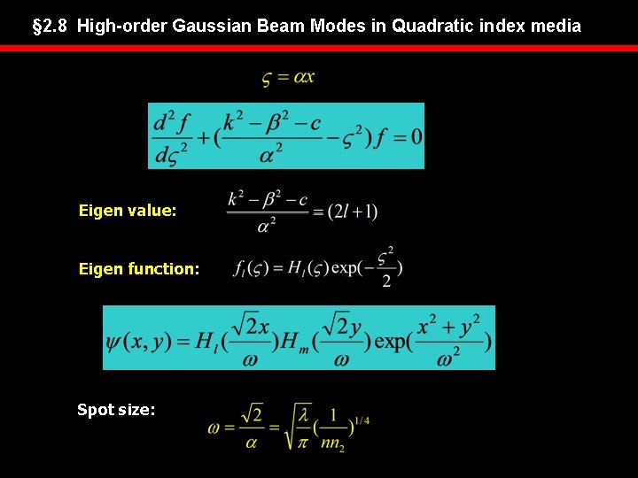 § 2. 8 High-order Gaussian Beam Modes in Quadratic index media Eigen value: Eigen