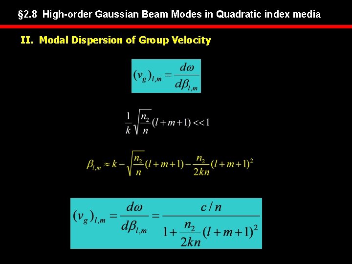 § 2. 8 High-order Gaussian Beam Modes in Quadratic index media II. Modal Dispersion