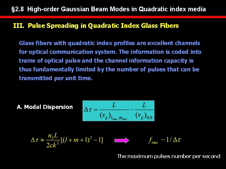 § 2. 8 High-order Gaussian Beam Modes in Quadratic index media III. Pulse Spreading