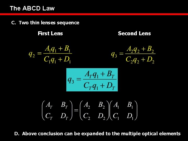 The ABCD Law C. Two thin lenses sequence First Lens Second Lens D. Above