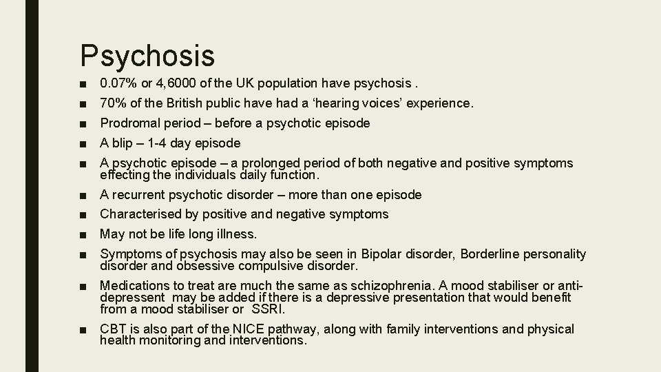 Psychosis ■ ■ ■ 0. 07% or 4, 6000 of the UK population have