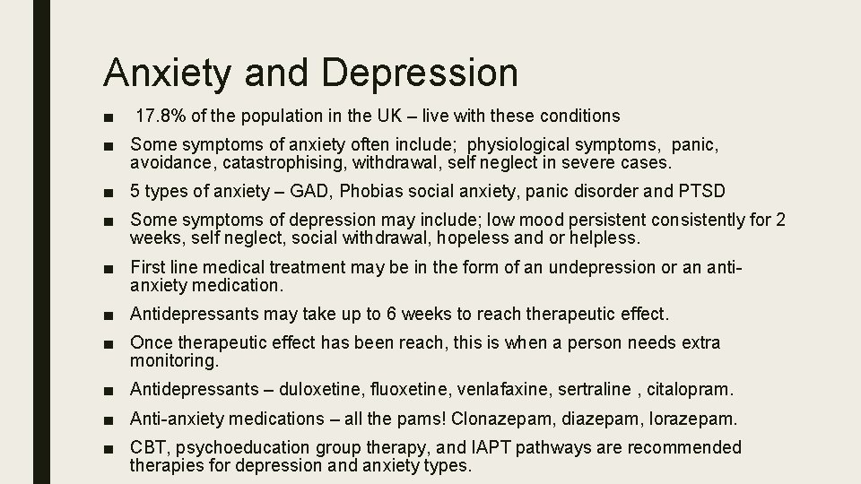 Anxiety and Depression ■ 17. 8% of the population in the UK – live